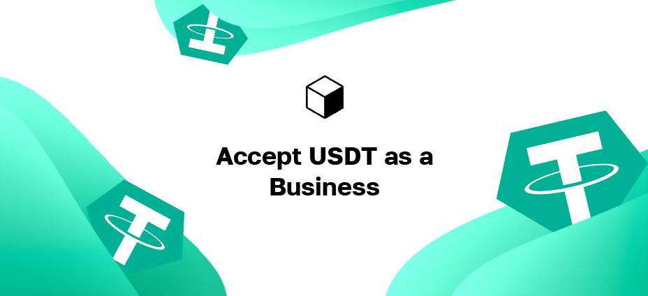 USDT Payment Method: How to Accept Tether as a Business
